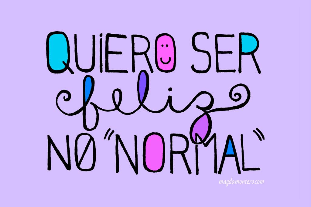 Ilustración con tipografía escrita a mano alzada, donde aparece: Quiero ser feliz no "normal". Letras negras, fondo lila. Detalles de color en el interior de algunas letras.